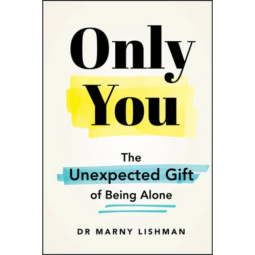 Only You: The Unexpected Gift of Being Alone - Paperback