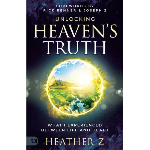 Unlocking Heaven's Truth: What I Experienced Between Life and Death - Paperback