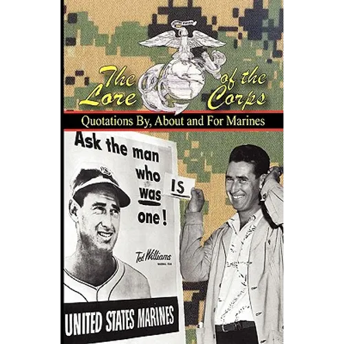 THE LORE OF THE CORPS - Quotations By, For and About Marines - Paperback