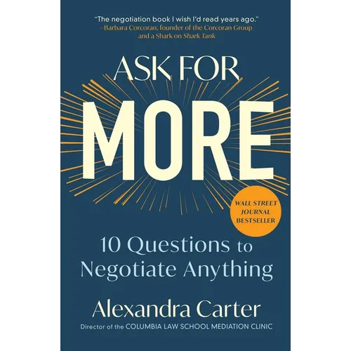 Ask for More: 10 Questions to Negotiate Anything - Paperback