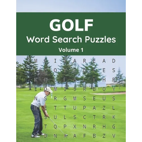 Golf Word Search Puzzles (Volume 1): Trivia Puzzle Book with Solutions for Adult and Senior Golfers - Paperback