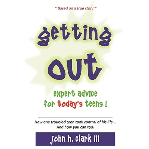 Getting Out; Expert Advice for Today's Teens! - Paperback