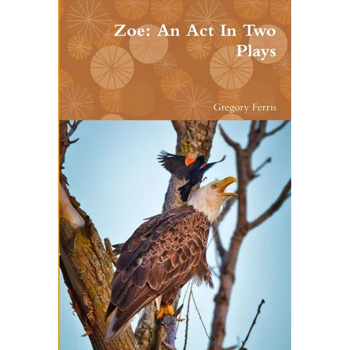 Zoe: An Act In Two Plays - Paperback
