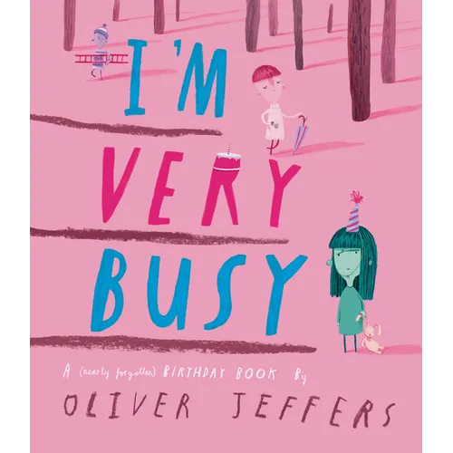 I'm Very Busy: A (Nearly Forgotten) Birthday Book - Hardcover
