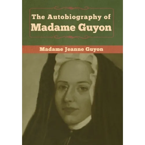 The Autobiography of Madame Guyon - Hardcover
