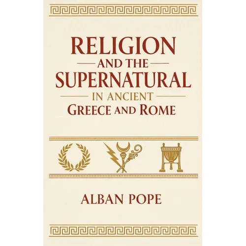 Religion and the Supernatural in Ancient Greece and Rome - Paperback