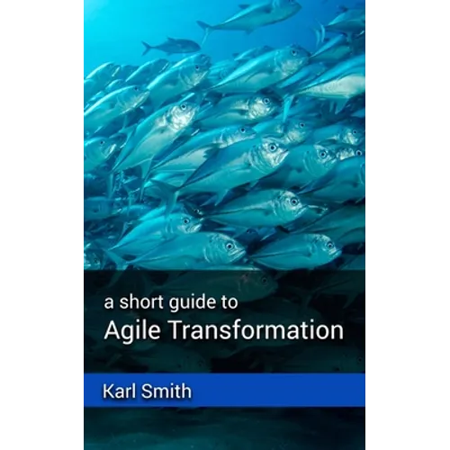 A short guide to Agile Transformation - Paperback
