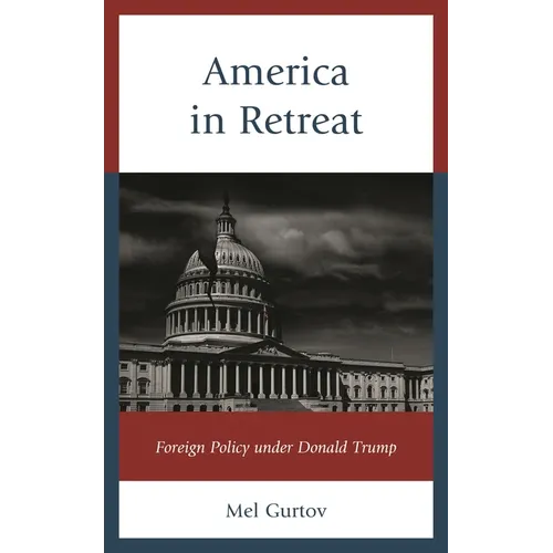 America in Retreat: Foreign Policy Under Donald Trump - Paperback