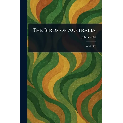 The Birds of Australia - Paperback