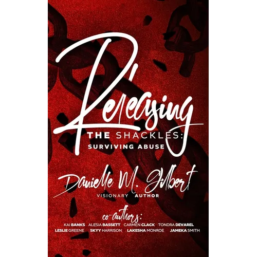 Releasing the Shackles: Surviving Abuse - Paperback