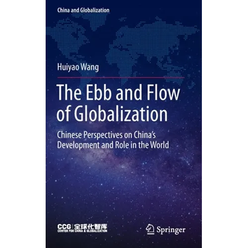 The Ebb and Flow of Globalization: Chinese Perspectives on China's Development and Role in the World - Hardcover