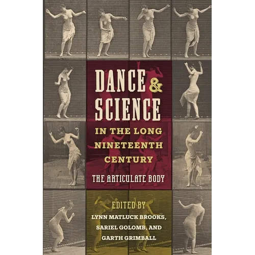 Dance and Science in the Long Nineteenth Century: The Articulate Body - Paperback