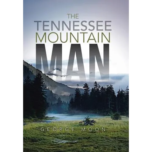 The Tennessee Mountain Man - Hardcover