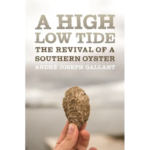 A High Low Tide: The Revival of a Southern Oyster