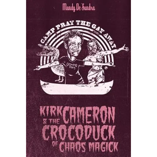 Kirk Cameron & The Crocoduck of Chaos Magick - Paperback