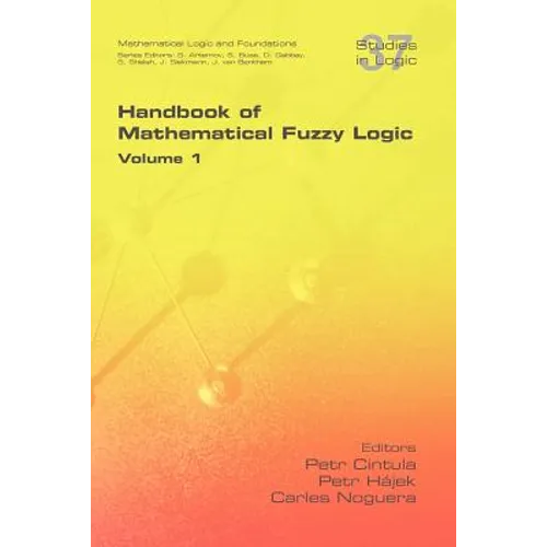 Handbook of Mathematical Fuzzy Logic. Volume 1 - Paperback