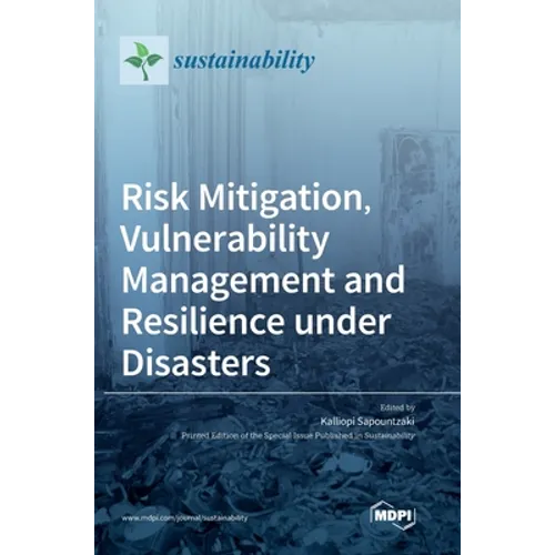 Risk Mitigation, Vulnerability Management and Resilience under Disasters - Hardcover