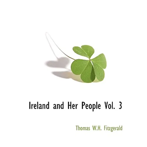Ireland and Her People Vol. 3 - Paperback