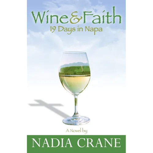 Wine & Faith: 19 Days in Napa - Paperback