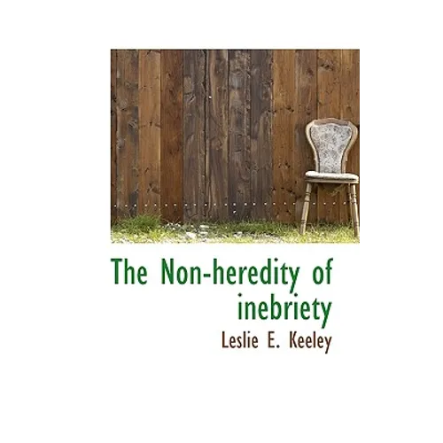 The Non-Heredity of Inebriety - Paperback