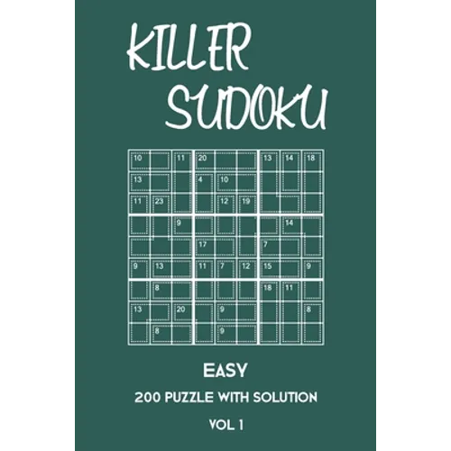 Killer Sudoku Easy 200 Puzzle With Solution Vol 1: Beginner Puzzle Book, simple,9x9, 2 puzzles per page - Paperback