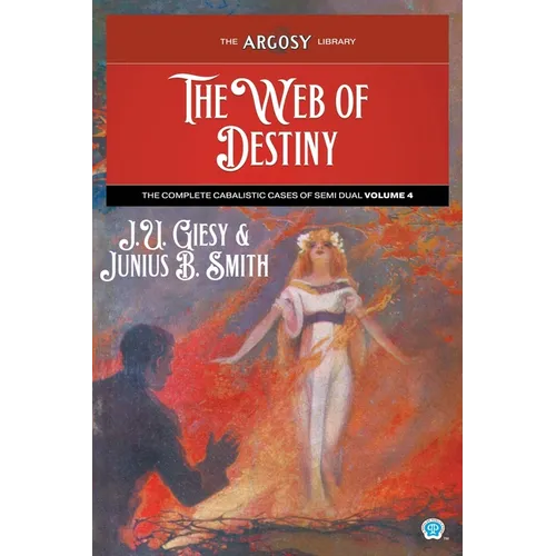 The Web of Destiny: The Complete Cabalistic Cases of Semi Dual, Volume 4 - Paperback