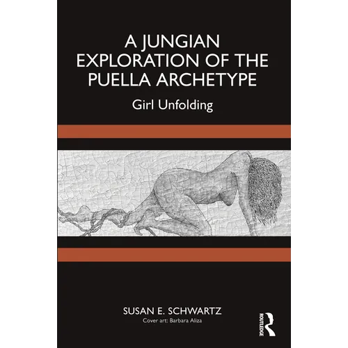 A Jungian Exploration of the Puella Archetype: Girl Unfolding - Paperback