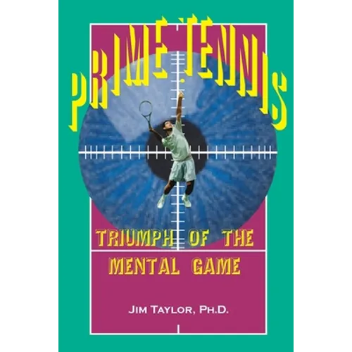 Prime Tennis: Triumph of the Mental Game - Paperback