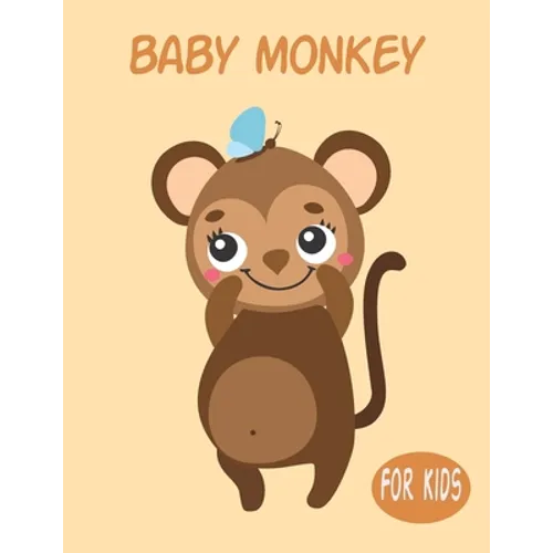Baby Monkey For Kids: Amazing Animal Coloring book Great Gift for Boys & Girls, Ages 4-8 - Paperback