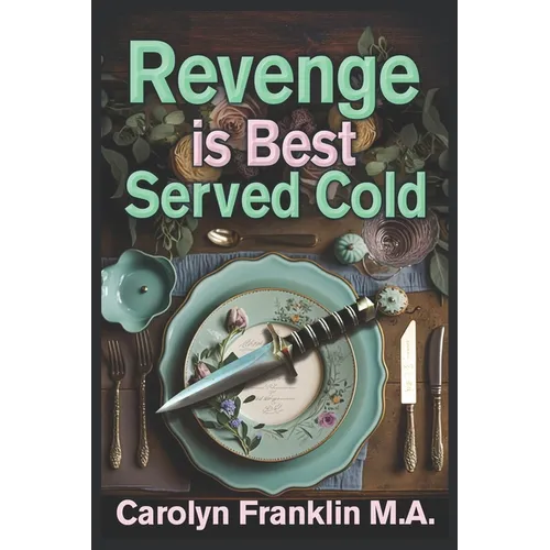 Revenge Is Best Served Cold - Paperback