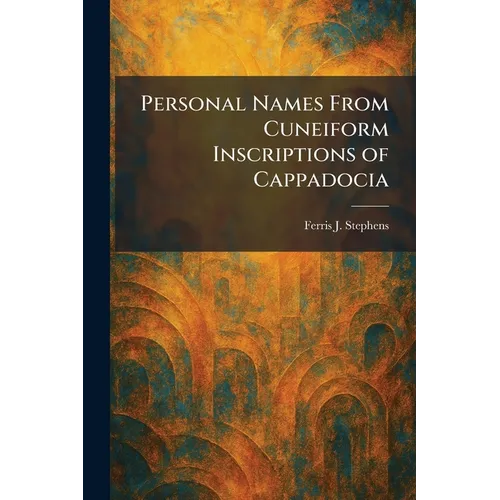 Personal Names From Cuneiform Inscriptions of Cappadocia - Paperback