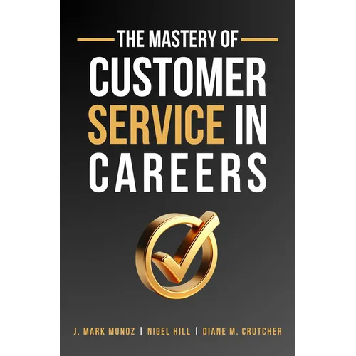 The Mastery of Customer Service in Careers - Paperback