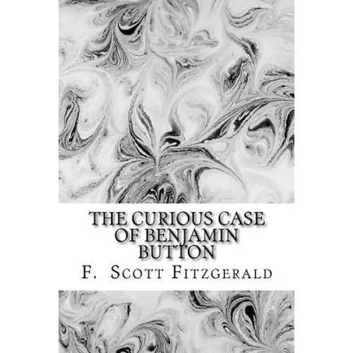 The Curious Case of Benjamin Button by Francis Scott Fitzgerald - Paperback