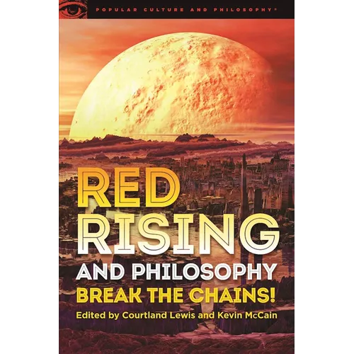 Red Rising and Philosophy: Break the Chains! - Paperback