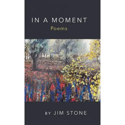 In a Moment, Poems - Hardcover