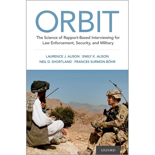 Orbit: The Science of Rapport-Based Interviewing for Law Enforcement, Security, and Military - Hardcover