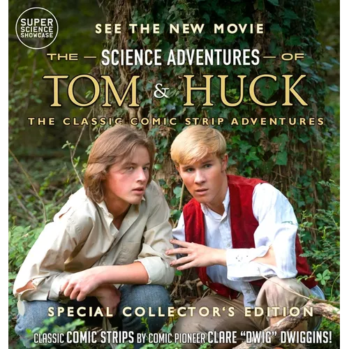 The Science Adventures of Tom & Huck: The Classic Comic Strip Adventures (Special Collector's Edition) - Hardcover