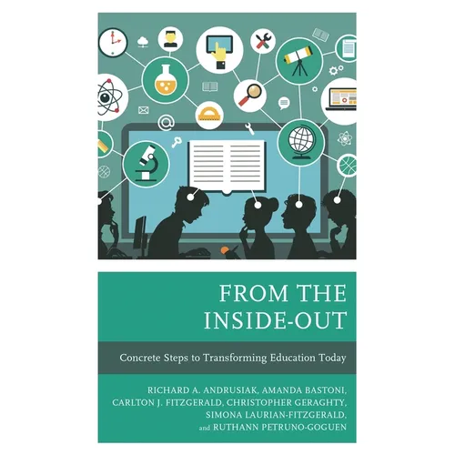 From the Inside-Out: Concrete Steps to Transforming Education Today - Paperback