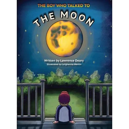 The Boy Who Talked to the Moon - Hardcover
