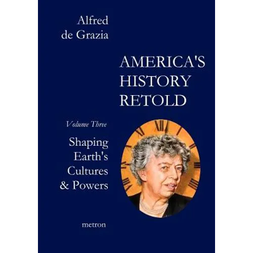 America's History Retold: Shaping Earth's Cultures & Powers - Paperback
