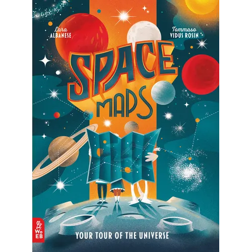 Space Maps: Your Tour of the Universe - Hardcover
