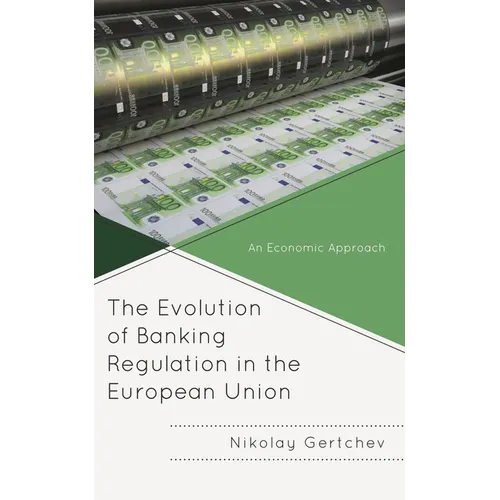 Evolution of Banking Regulation in the European Union: An Economic Approach - Hardcover