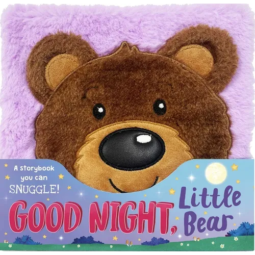 Goodnight, Little Bear: A Fluffy, Snuggly Storybook! - Board Book