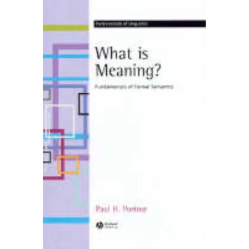 What Is Meaning?: Fundamentals of Formal Semantics - Paperback