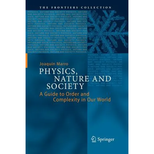 Physics, Nature and Society: A Guide to Order and Complexity in Our World - Paperback