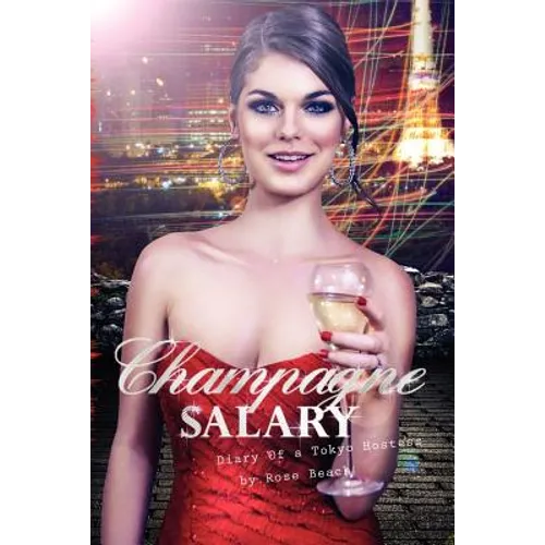 Champagne Salary: Diary of a Toyko Hostess - Paperback