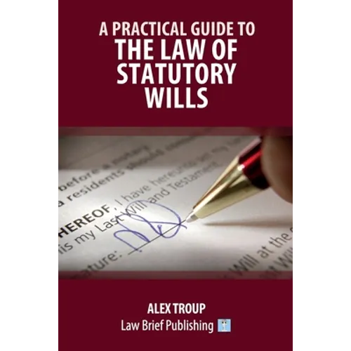 A Practical Guide to the Law of Statutory Wills - Paperback