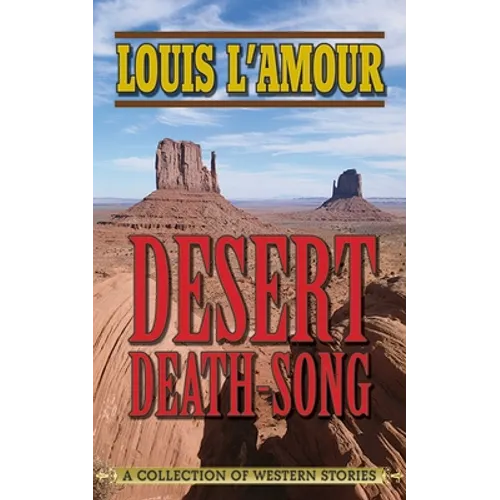 Desert Death-Song: A Collection of Western Stories - Paperback