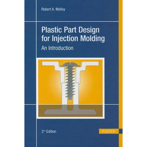 Plastic Part Design for Injection Molding 2e: An Introduction