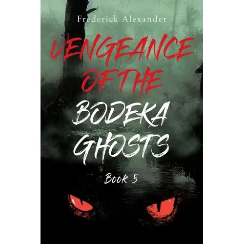 Vengeance of the Bodeka Ghosts